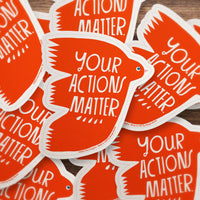 Your Actions Matter Large Sticker