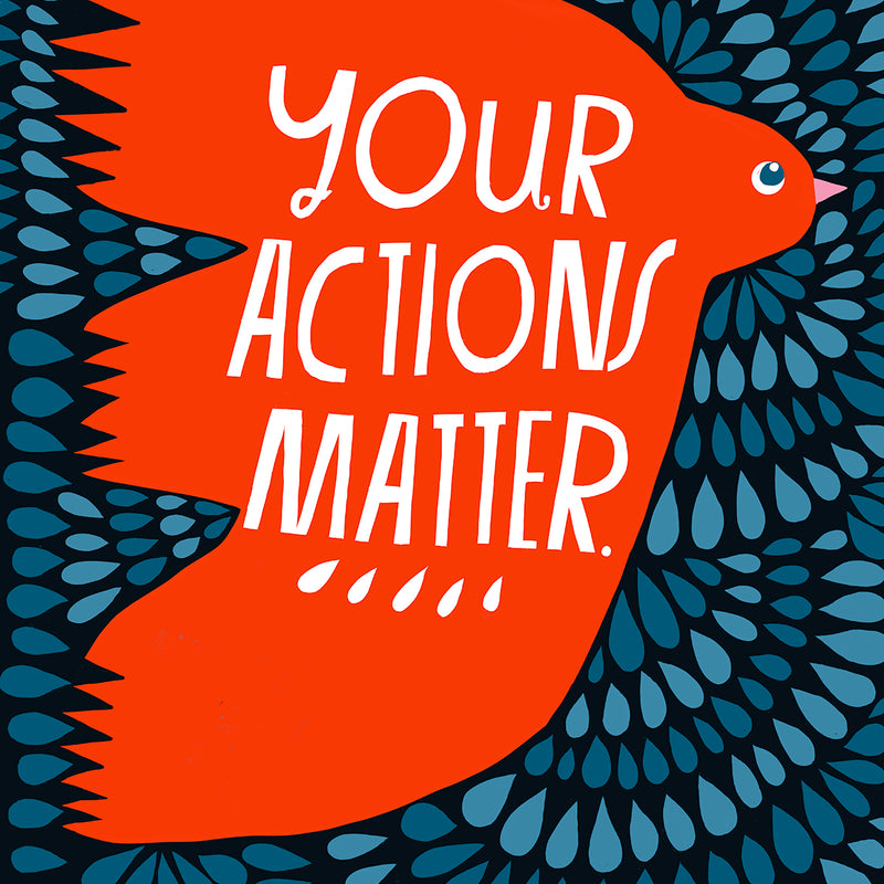 Your Actions Matter