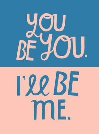 You Be You