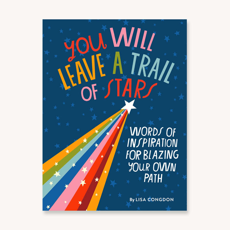 You Will Leave a Trail of Stars by Lisa Congdon