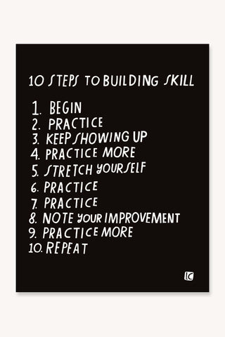 10 Steps to Building Skill - Art Print