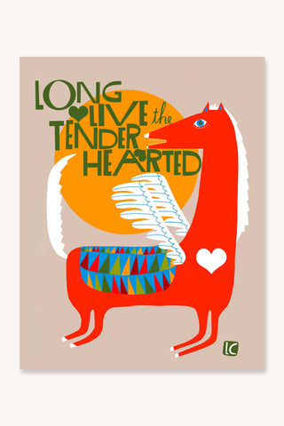 Long Live the Tenderhearted - Art Print