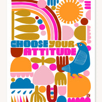 Choose Your Attitude - Art Print