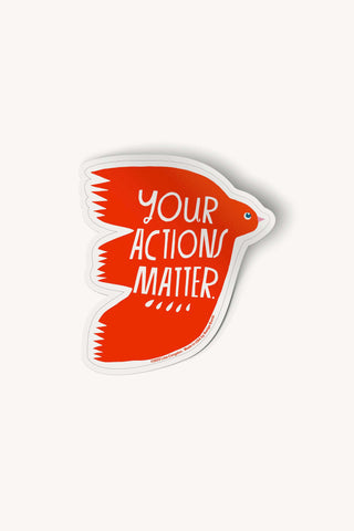 Your Actions Matter Large Sticker