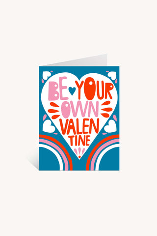 Be Your Own Valentine Greeting Card