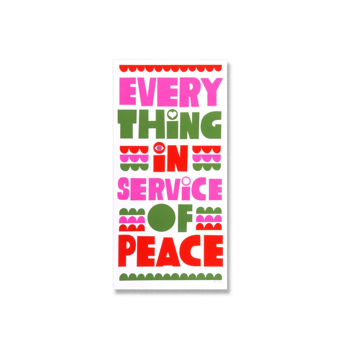 Everything In Service of Peace- Limited Edition Serigraph