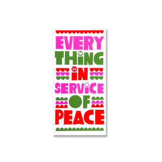 Everything In Service of Peace- Limited Edition Serigraph