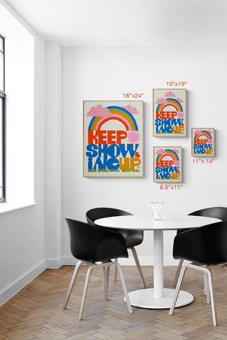 Keep Showing Up - 18"x24" poster