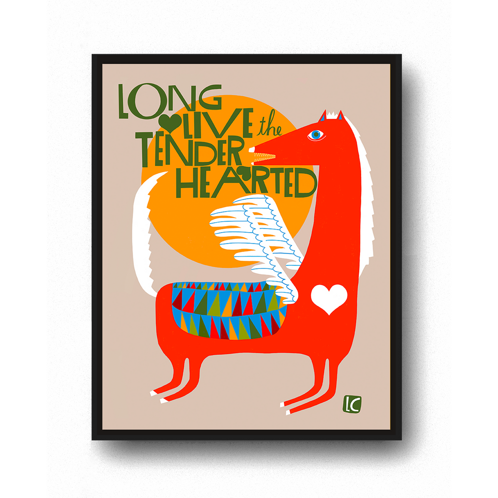 Long Live the Tenderhearted - Art Print