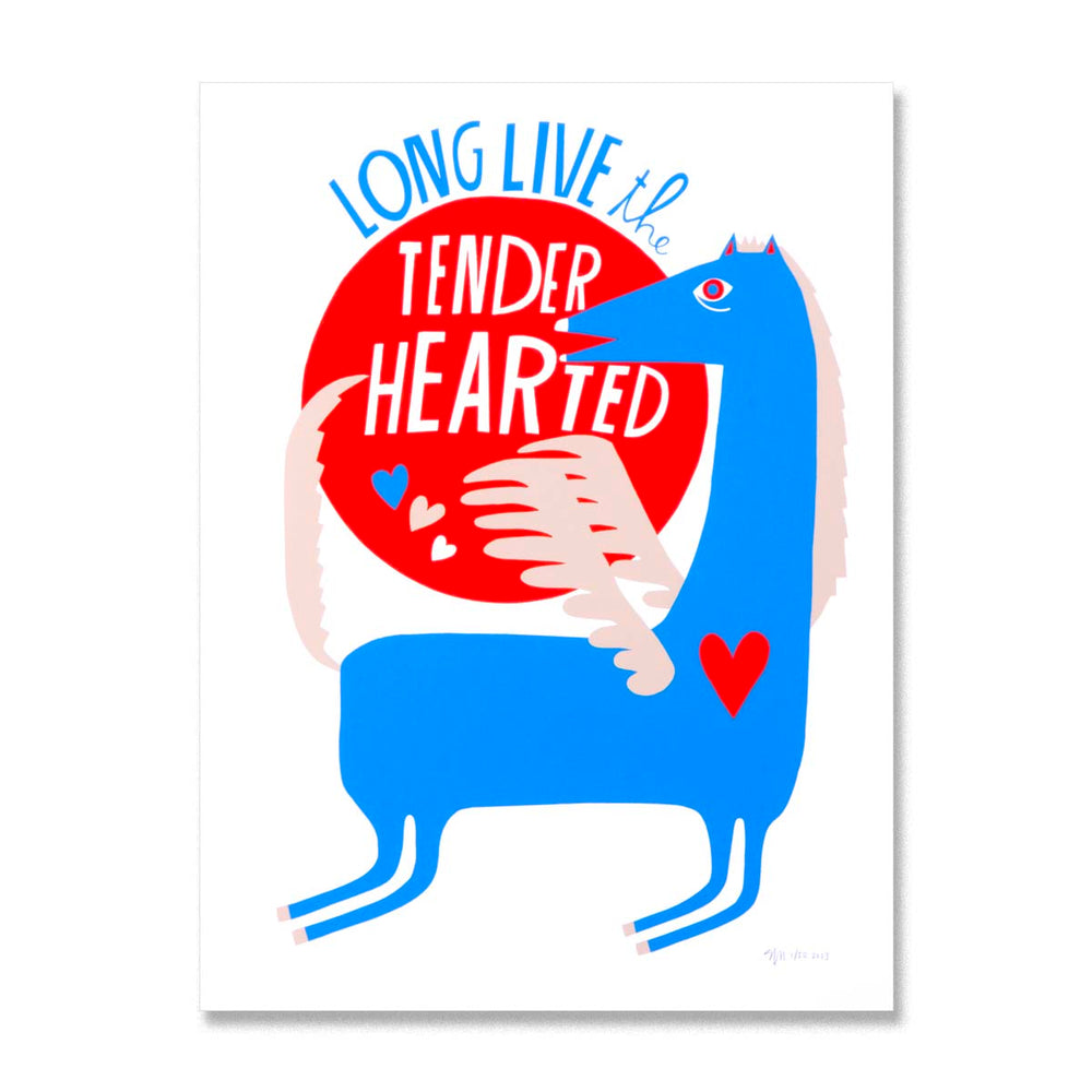 Long Live the Tenderhearted - Limited Edition Serigraph