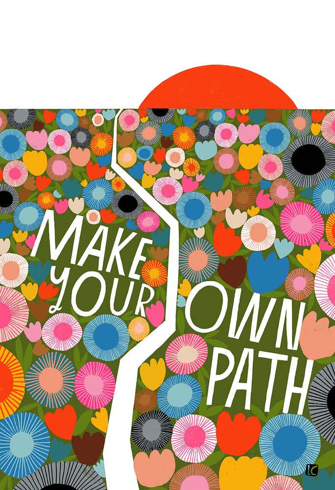 Make Your Own Path - Art Print