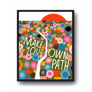 Make Your Own Path - Art Print