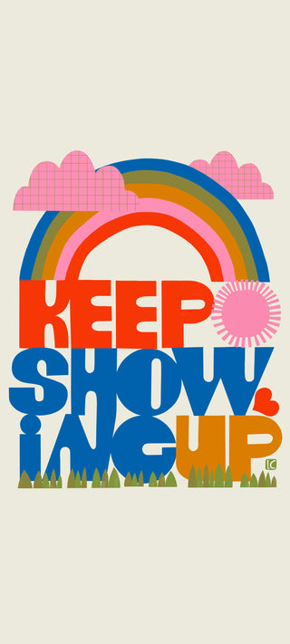 Keep Showing Up Wallpaper Digital Download