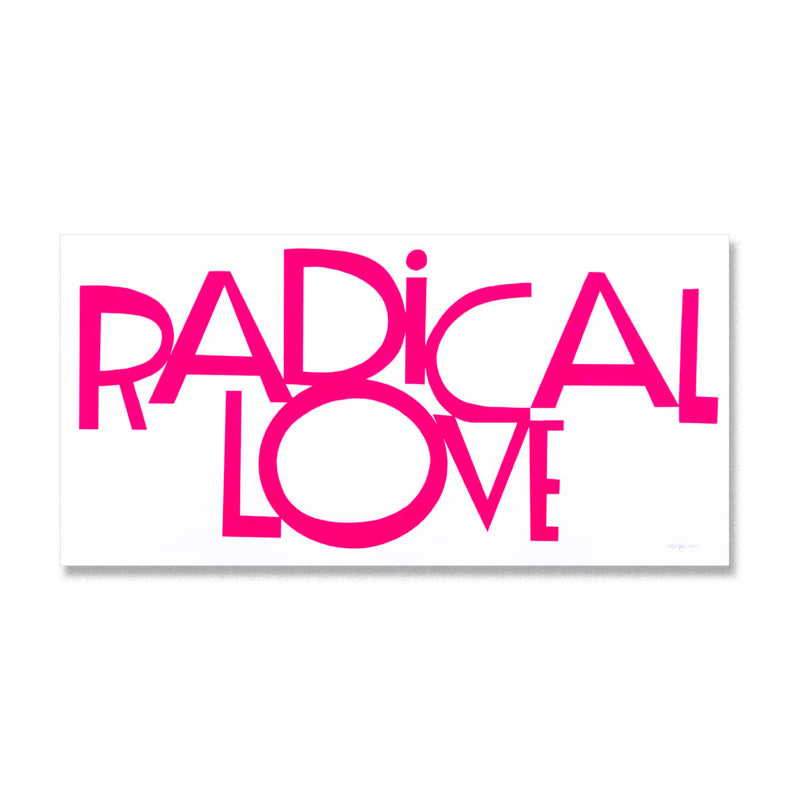 Radical Love - Limited Edition Serigraph