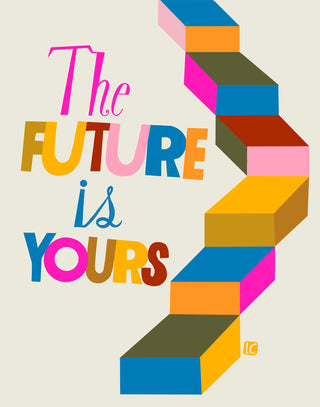 The Future is Yours - Art Print