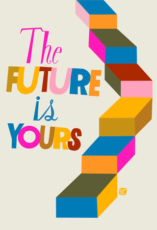 The Future is Yours - Art Print