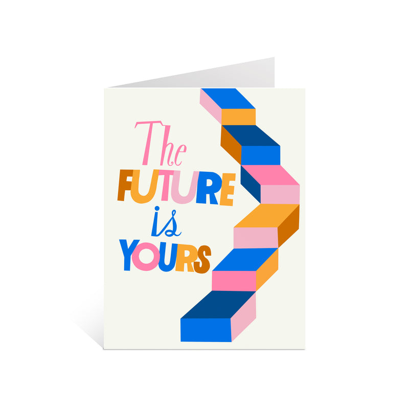 The Future Is Yours Greeting Card