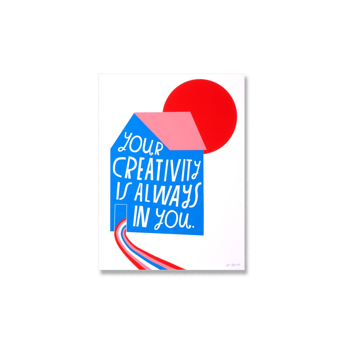 Your Creativity is Always in You - Limited Edition Serigraph