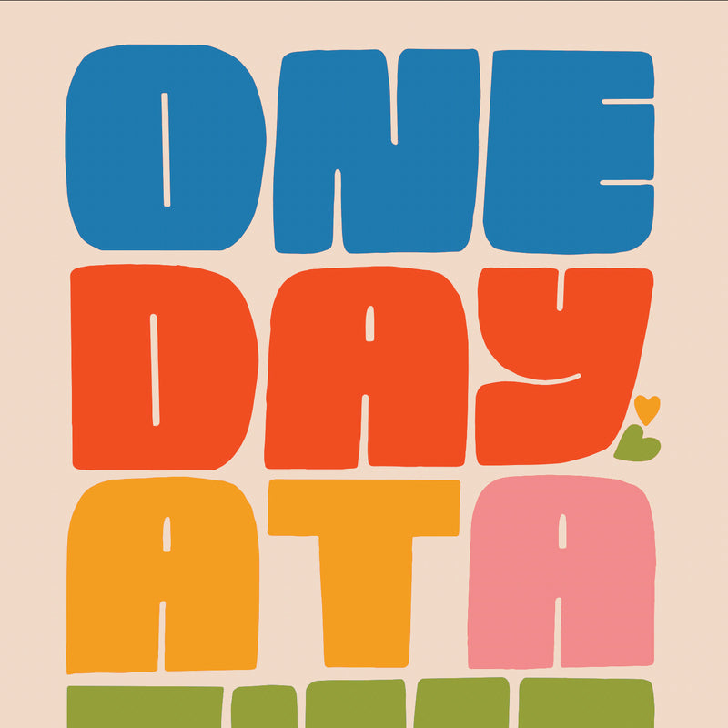 One Day at a Time Art Print