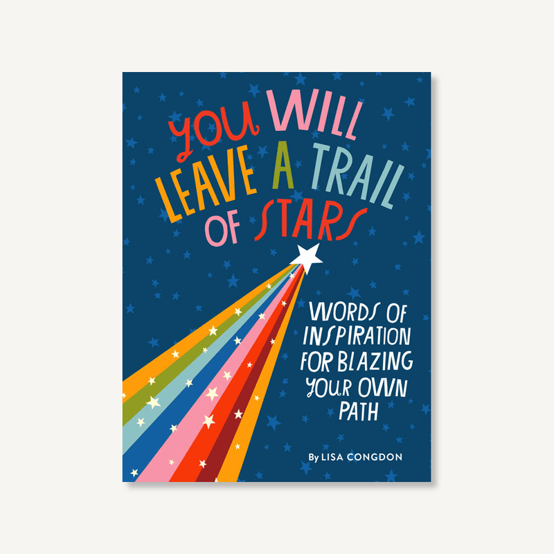 You Will Leave a Trail of Stars by Lisa Congdon