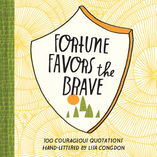 Fortune Favors the Brave by Lisa Congdon